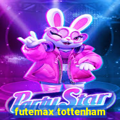 futemax tottenham